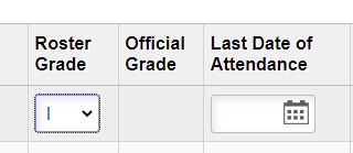 screenshot roster grade, official grade and last date of attendance entry fields